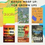 March Wrap Up: For Grown Ups